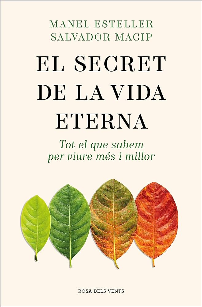 El secret de la vida eterna : tot el que sabem per viure més i millor