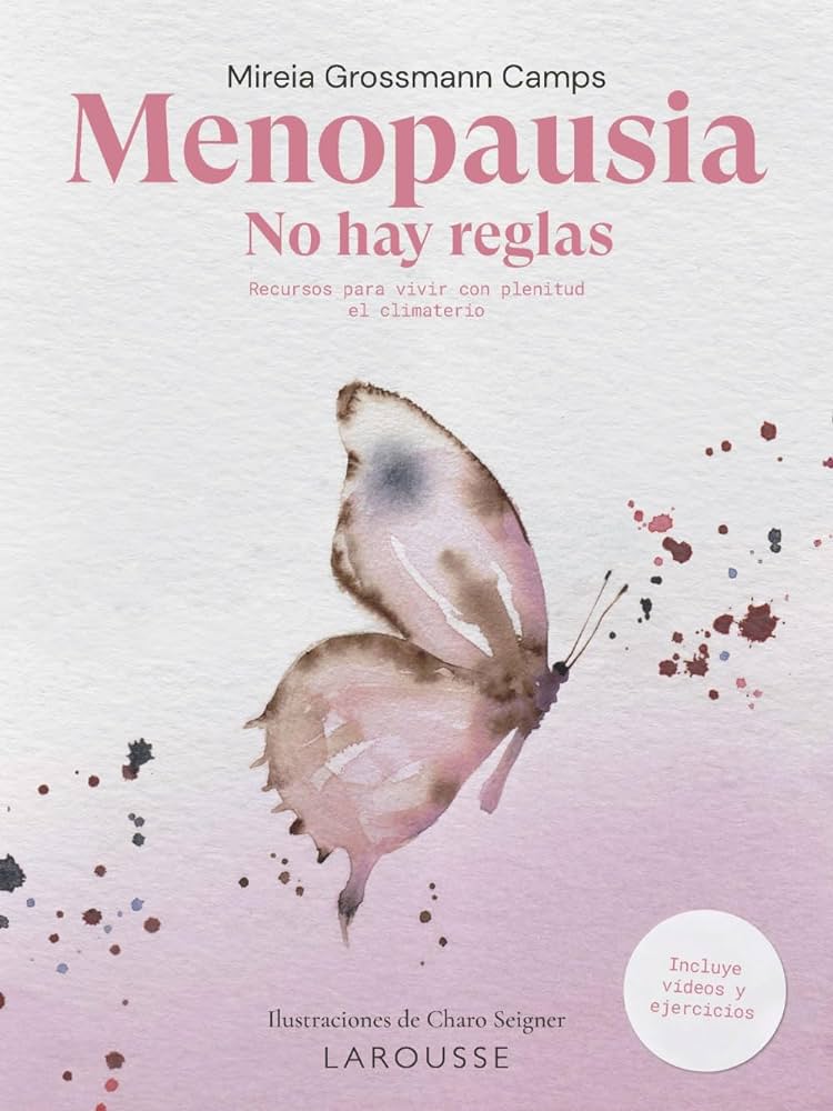 Menopausia : no hay reglas : recursos para vivir con plenitud el climaterio