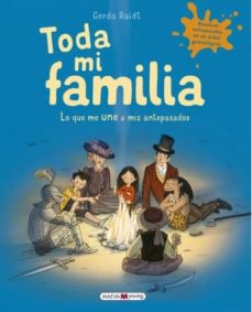 Toda mi familia : lo que me une a mis antepasados
