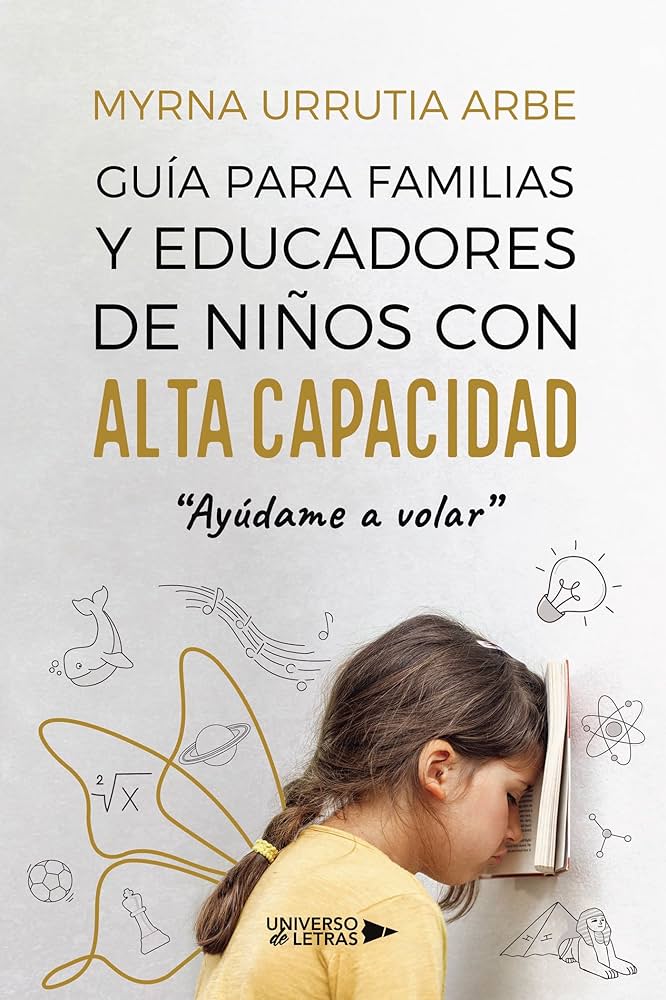 Guía para familia y educadores de niños con alta capacidad "Ayúdame a volar"
