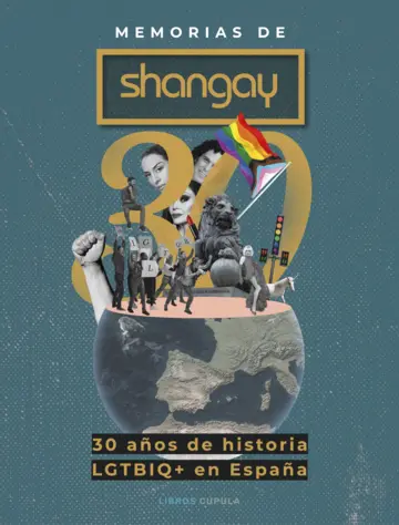 Memorias de Shangay. 30 años de historia LGTBIQ+ en España