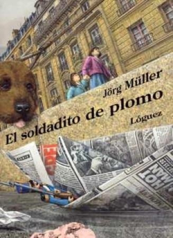 El Soldadito de plomo : en dibujos, basado en el cuento de Hans Christian Andersen