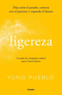 Ligereza : un plan de compasión radical para ir hacia dentro
