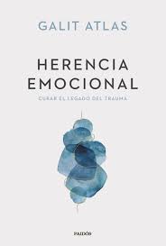 Herencia emocional : curar el legado del trauma 