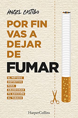 Por fin vas a dejar de fumar : el método definitivo paa abandonat tu adicción al tabaco