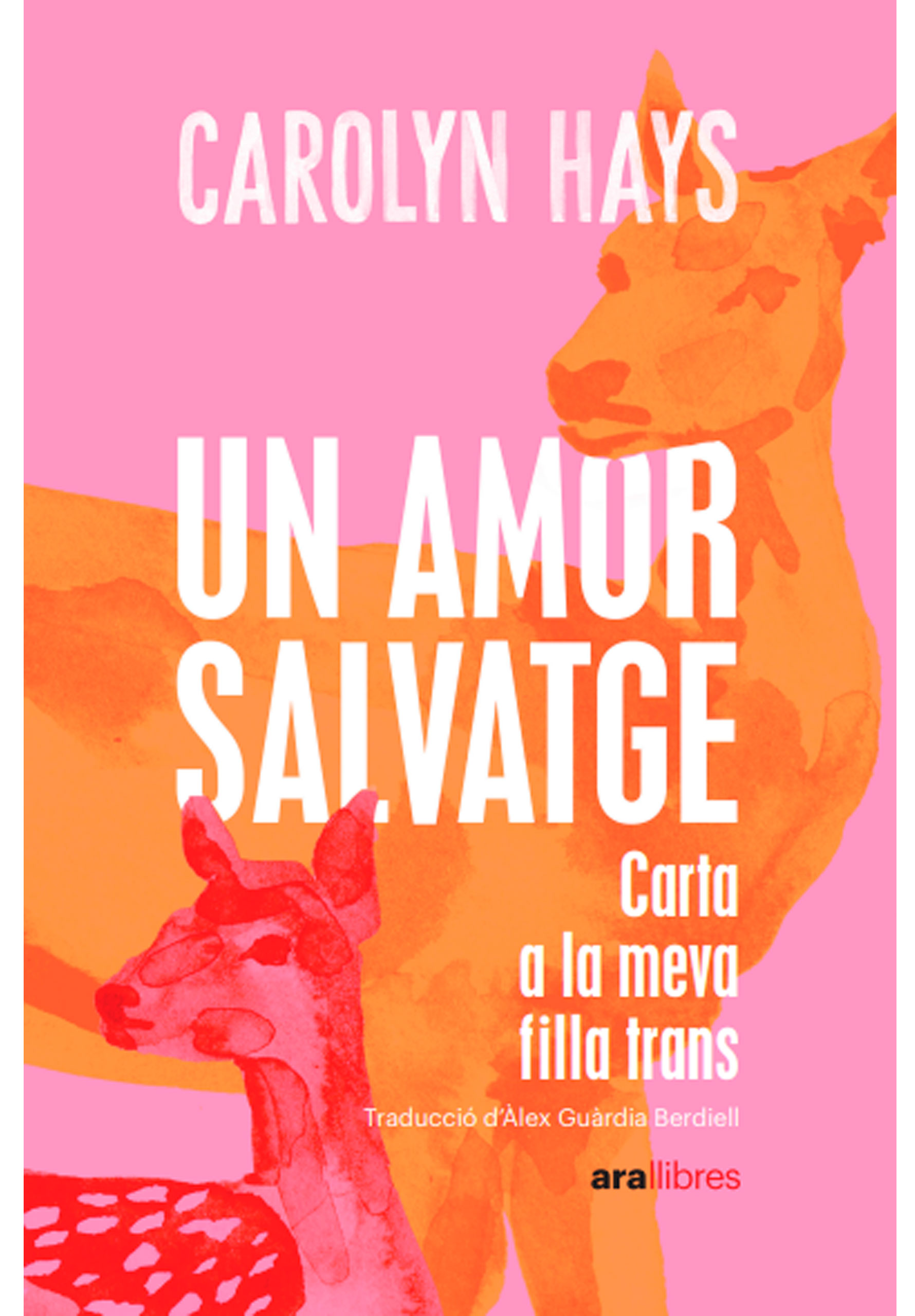 Un amor salvatge: Carta a la meva filla trans