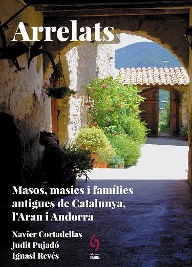 Arrelats: masos, masies i famílies antigues de Catalunya, l'Aran i Andorra