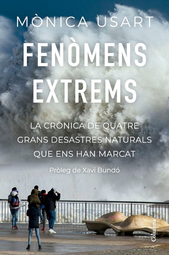 Fenòmens extrems : la crònica de quatre grans desastres naturals que ens han marcat