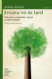 Encara no és tard : claus per a entendre i aturar el canvi climàtic