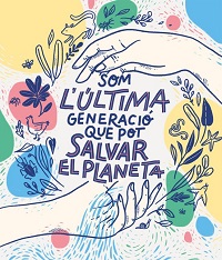 Som l'última generació que pot salvar el planeta