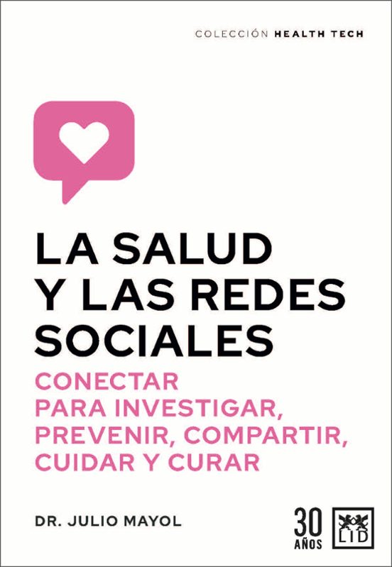 La Salud y las redes sociales : conectar para investigar, prevenir, compartir, cuidar y curar