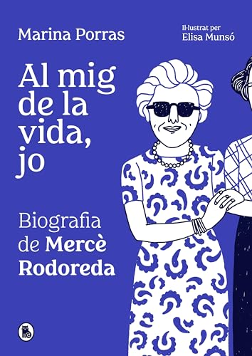 Al mig de la vida, jo : biografia de Mercè Rodoreda