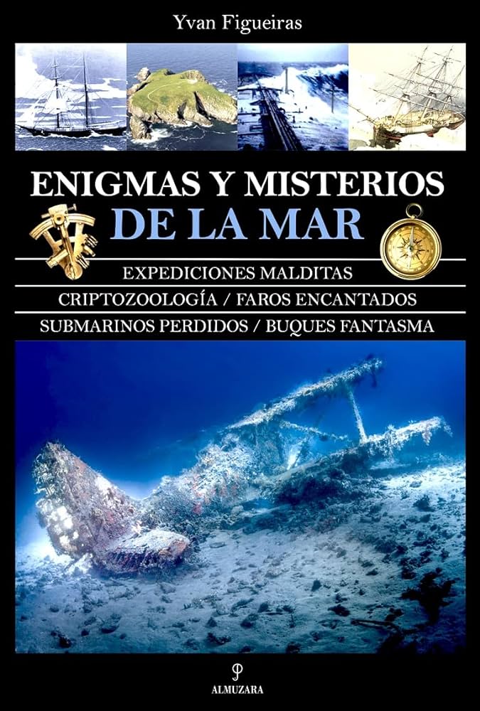 Enigmas y misterios de la mar : expedicions maldites...