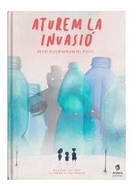 Aturem la invasió : no ens deixem dominar pel plàstic