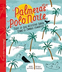 Palmeras en el Polo norte : todo lo que necesitas saber sobre el cambio climático