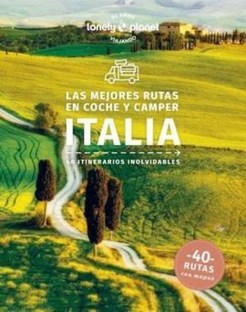 Las mejores rutas en coche y camper por Italia : 40 itinerarios inolvidables