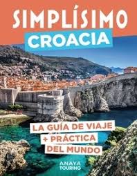 Simpísimo Croacia : la guia de viaje + práctica del mundo