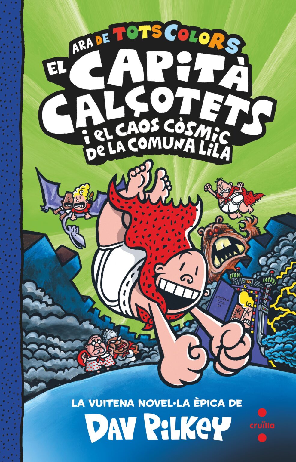 El Capità Calçotets i el caos còsmic de la Comuna Lila : ara de tots els colors