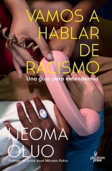 Vamos a hablar de racismo : una guía para entendernos