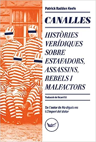Canalles: històries verídiques sobre estafadors, assassins, rebels i malfactors