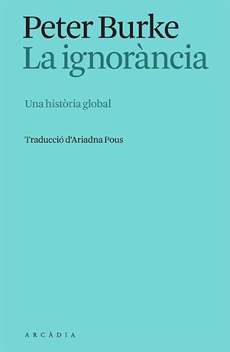 La Ignorància : una història global
