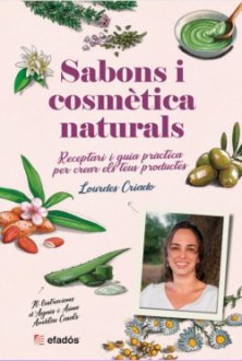 Sabons i cosmètica naturals: receptari i guia pràctica per crear els teus productes