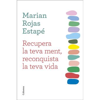 Recupera la teva ment, reconquista la teva vida 