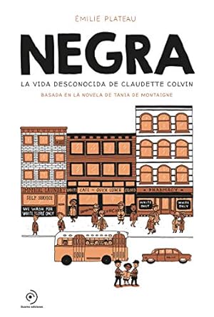 Negra: la vida desconocida de Claudette Colvin
