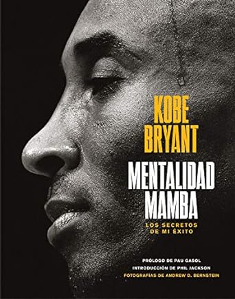 Mentalidad Mamba: los secretos de mi éxito 