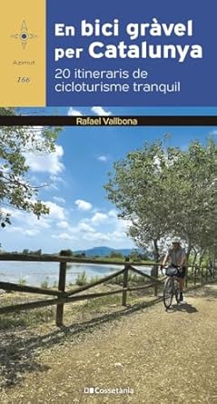En bici gràvel per Catalunya: 20 itineraris de cicloturisme tranquil 