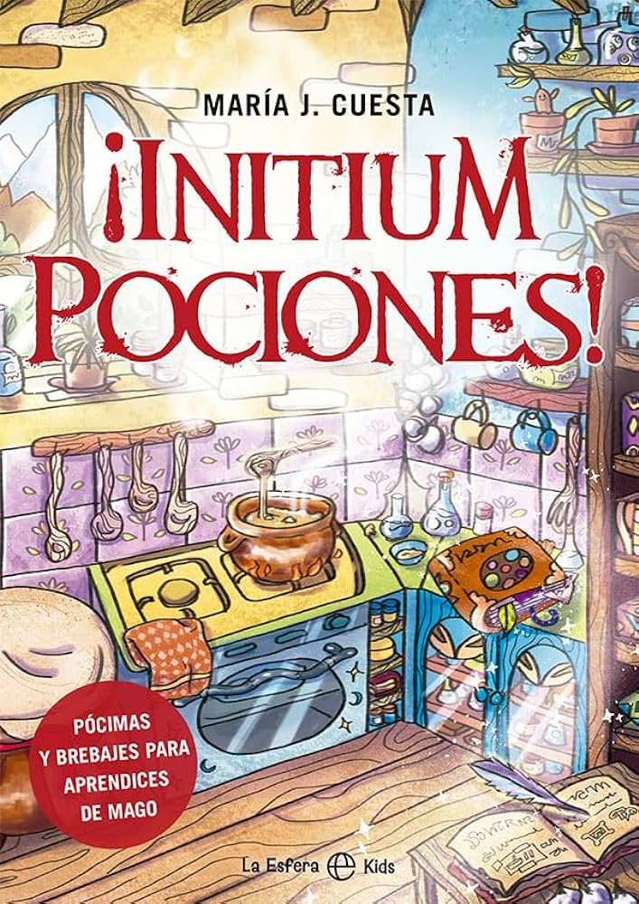 ¡Initium pociones! : pócimas y brevajes para aprendices de mago