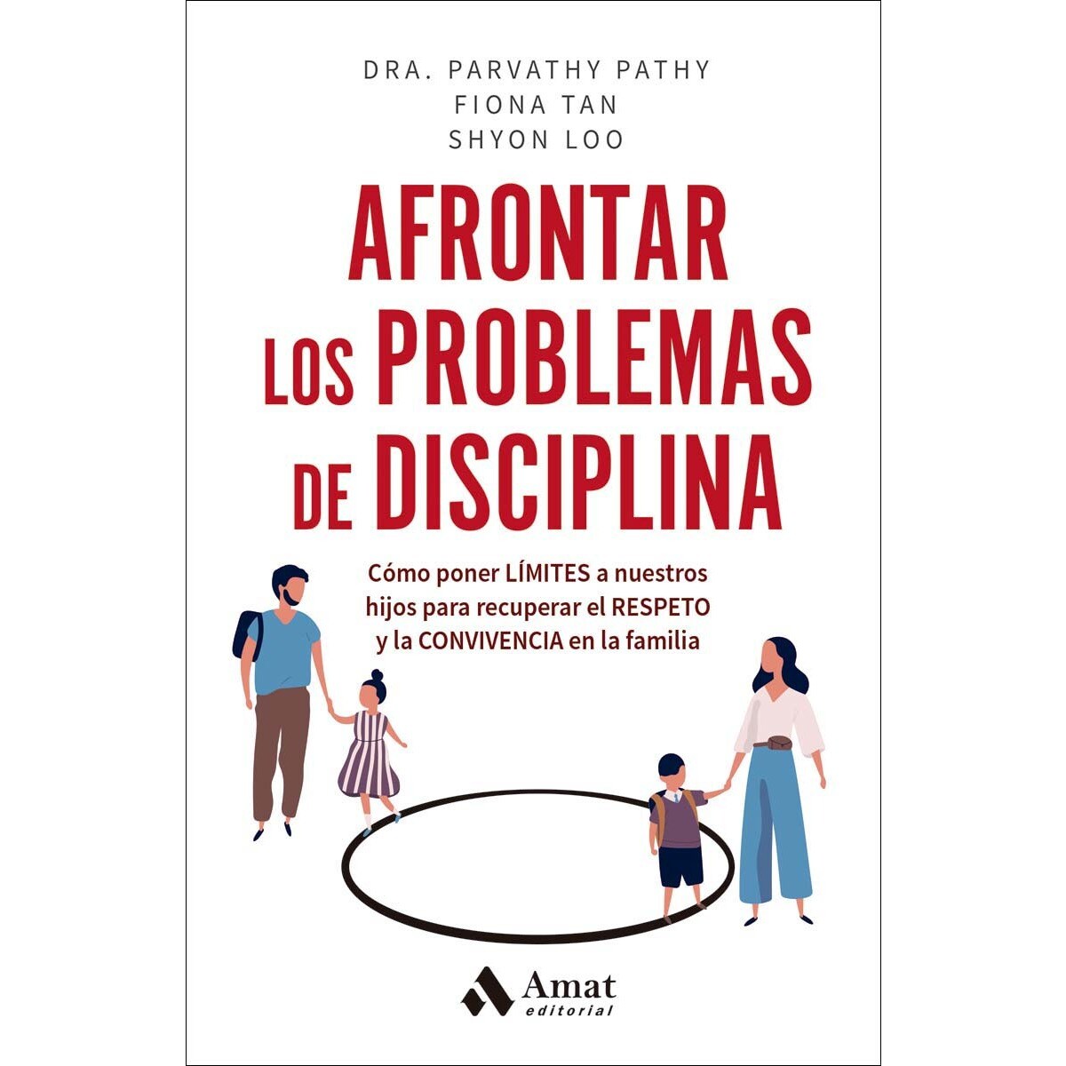 Afrontar los problemas de disciplina: cómo poner límites a nuestros hijos para recuperar el respeto y la convivencia en la familia