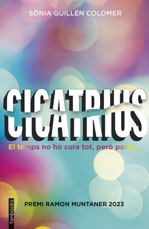 Cicatrius : el temps no ho cura tot, però passa...