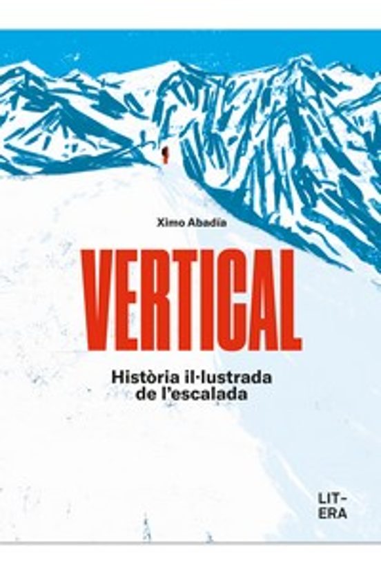 Vertical : historia ilustrada de la escalada