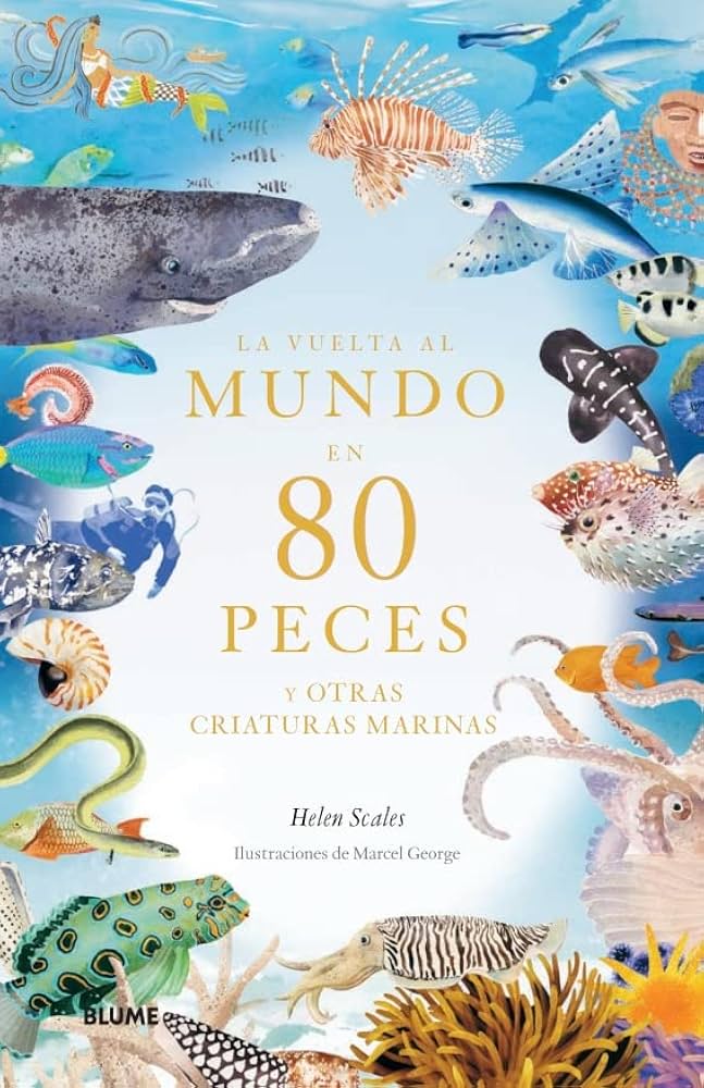La vuelta al mundo en 80 peces y otras criaturas marinas