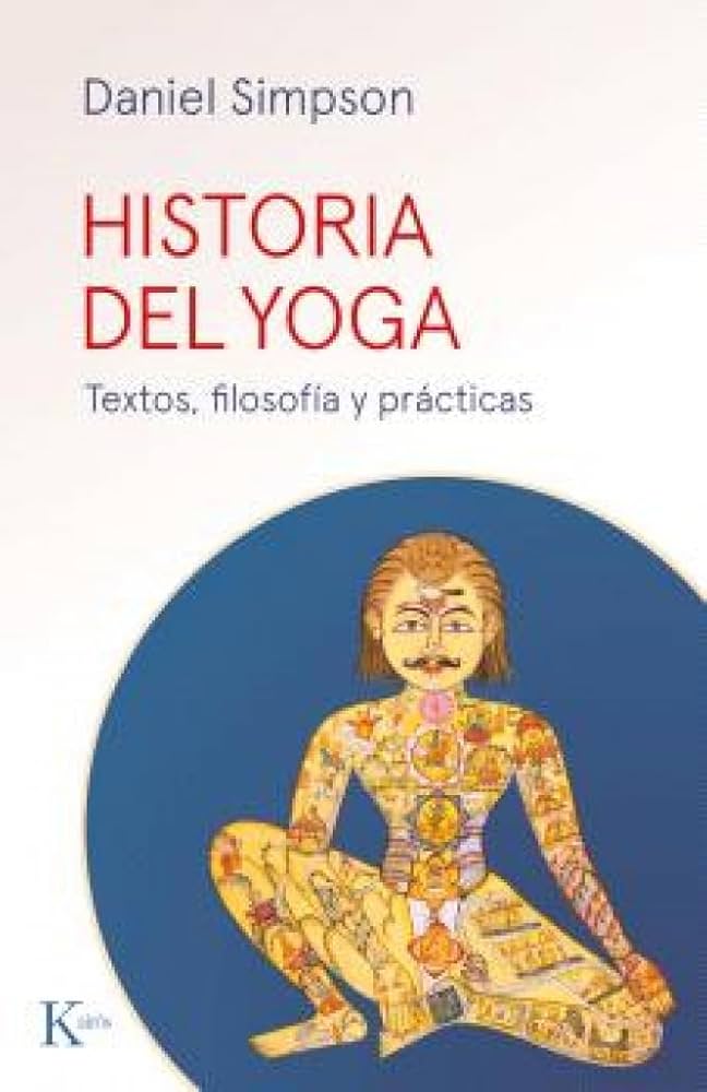 Historia de yoga: textos, filosofía y prácticas