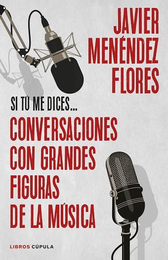 Si tú me dices ven.. : conversaciones con grandes figuras de la música