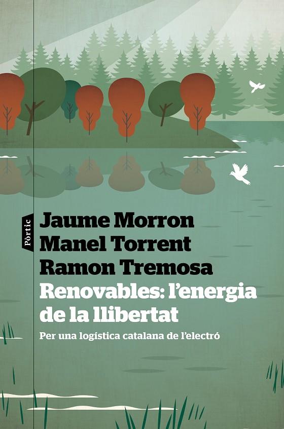 Renovables : l'energia de la llibertat : per una logística catalana de l'electró