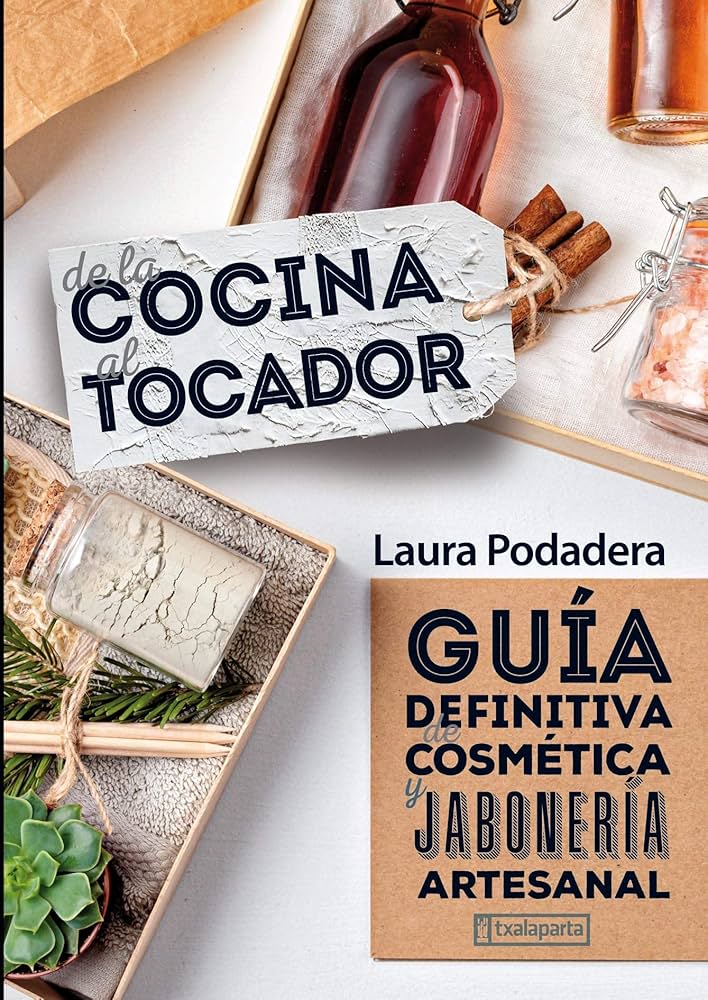 Guía definitiva de cosmética y jabonería artesanal