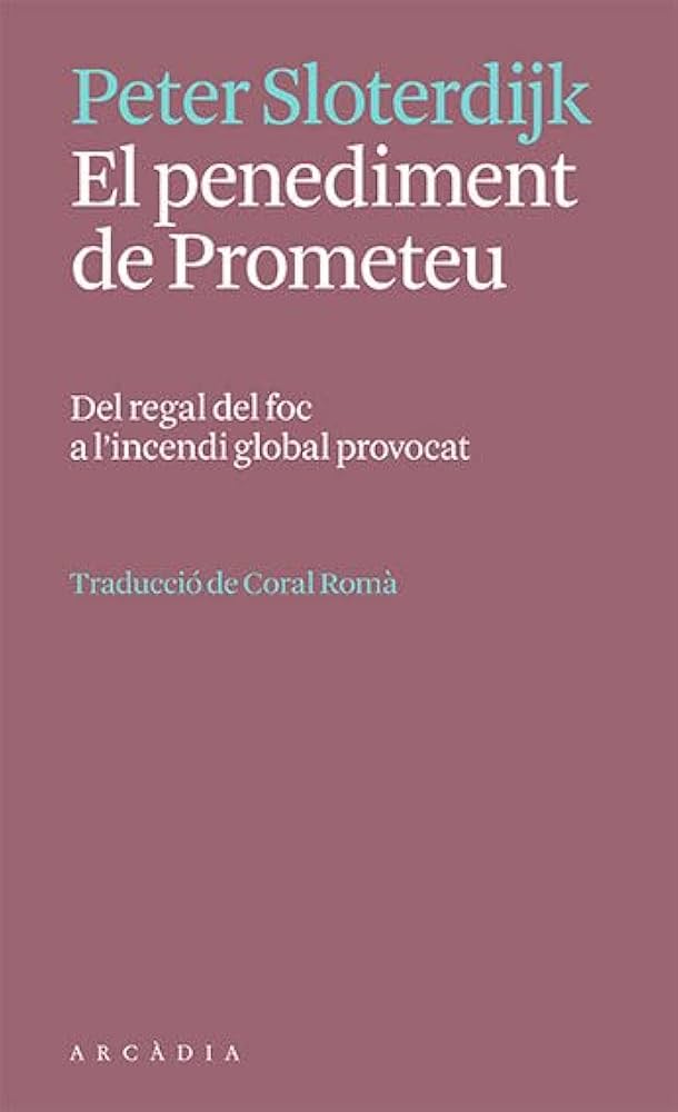 El Penediment de Prometeu : del regal del foc a l'incendi global