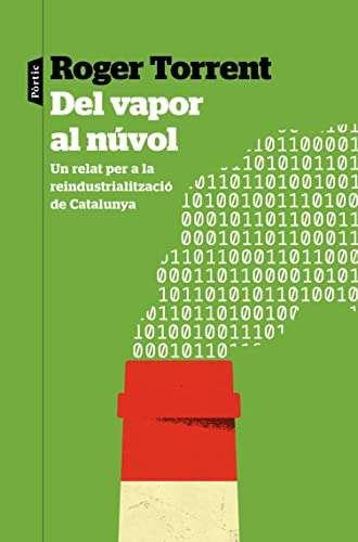 Del vapor al núvol: un relat per a la reindustrialització de Catalunya