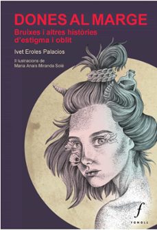 Dones al marge : bruixes i altres històries d'estigma i oblit