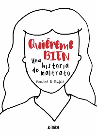 Quiéreme bien : una historia de maltrato