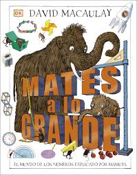 Mates a lo grande : el mundo de los números explicado por mamuts