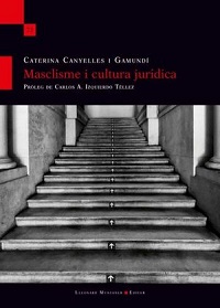Masclisme i cultura jurídica : una etnografia del procés judicial de la violència de gènere