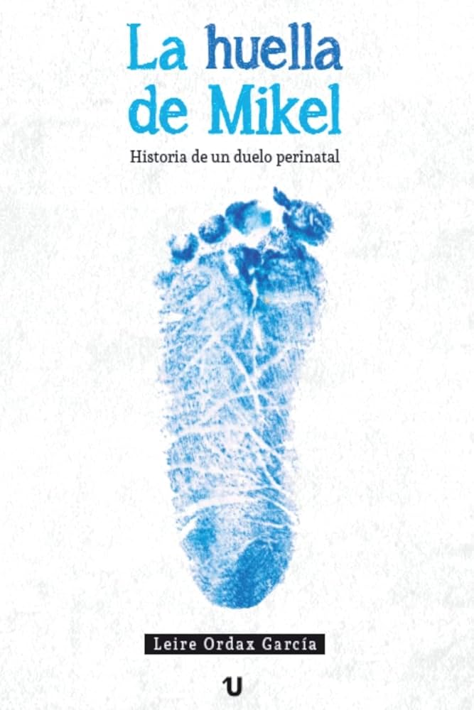 La huella de Mikel: historia de un duelo perinatal