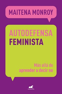 Autodefensa feminista : más allá de aprender a decir no