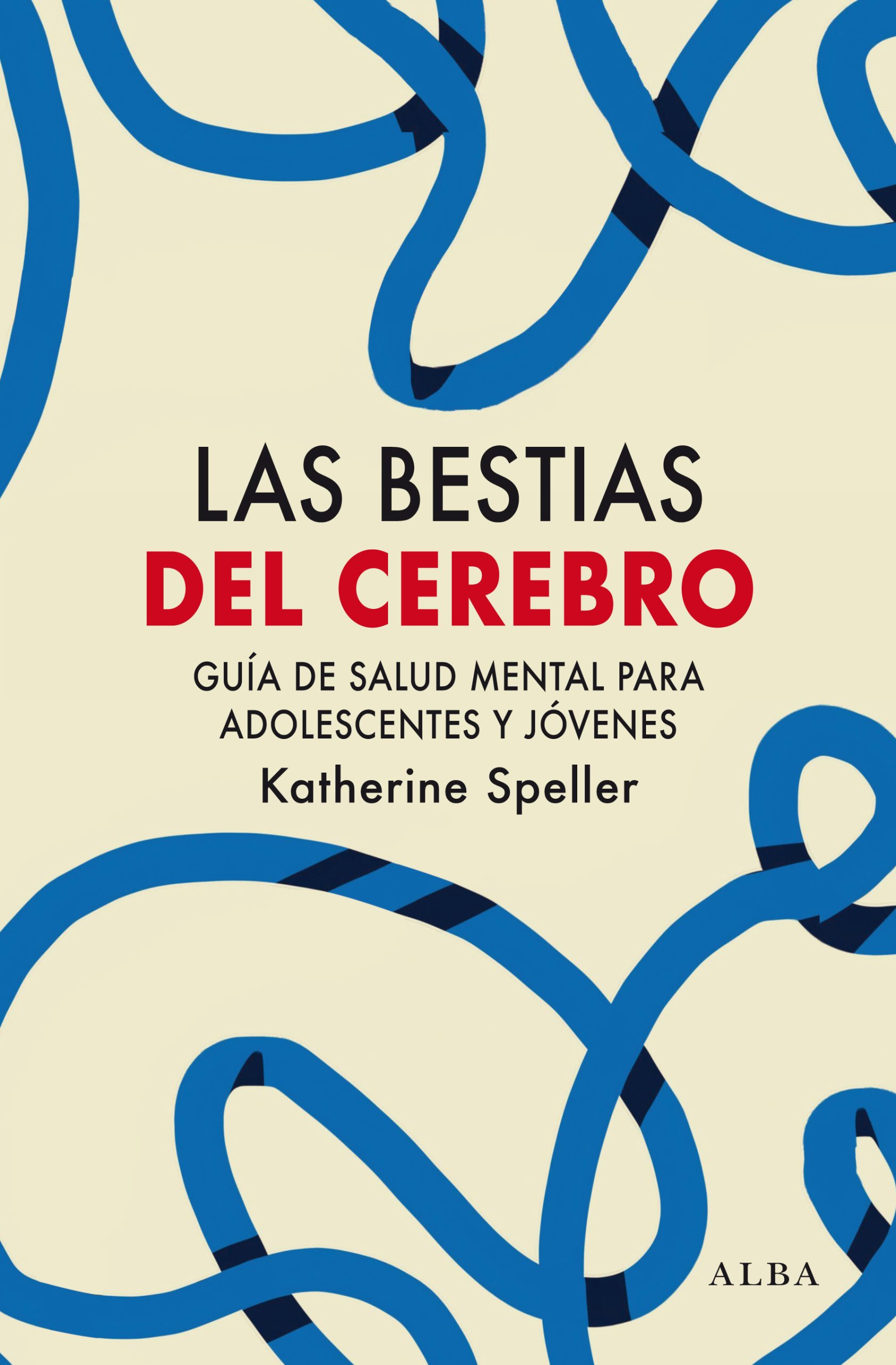 Las bestias del cerebro : guía de salud mental para adolescentes y jóvenes