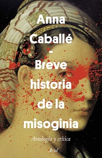Breve historia de la misoginia : antología y crítica