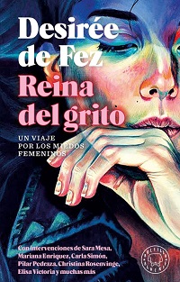 Reina del grito : un viaje por los miedo femeninos